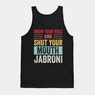 Know Your Role And Shut Your Mouth Tank Top